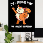 Het is een eekhoorn die je niet zou begrijpen poster (Thuiskantoor)