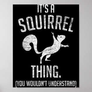 Het is een eekhoorn-ding - Grappig dier van het bo Poster