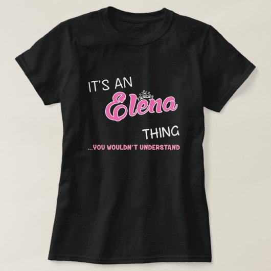 Het is een Elena ding dat je niet zou begrijpen T-shirt (Design voorkant)