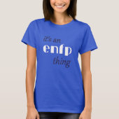 Het is een ENFP ding T-shirt (Voorkant)