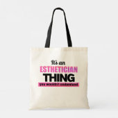 Het is een Estheticus ding dat je niet zou begrijp Tote Bag (Achterkant)