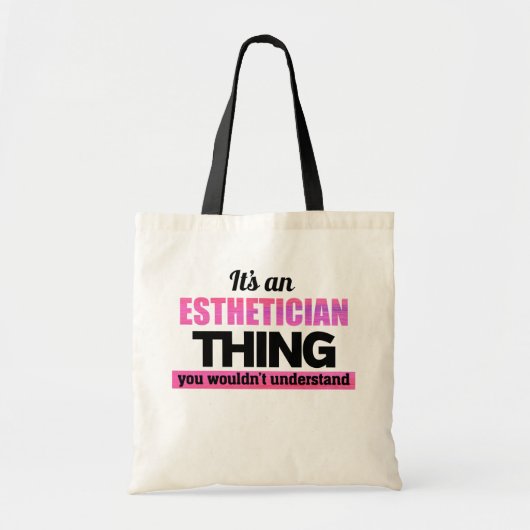 Het is een Estheticus ding dat je niet zou begrijp Tote Bag (Voorkant)