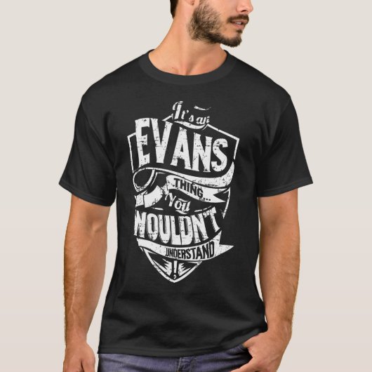 Het is een EVANS-ding T-shirt (Voorkant)