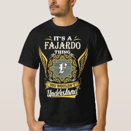 Het is een Fajardo ding dat je niet kon begrijpen T-shirt