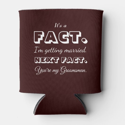 Het is een feit | Grappige bruidsjonker voorstel M Blikjeskoeler (Voorkant)