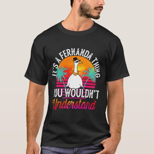 Het is een Fernanda ding dat je niet beter zou beg T-shirt (Voorkant)