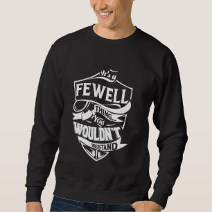 Het is een FEWELL-ding cadeaus Trui