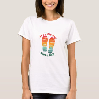 Het is een flip Flop Kinda Day T-shirt