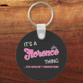 Het is een Florence ding dat je niet zou begrijpen Sleutelhanger (Voorkant)