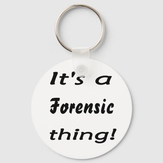 Het is een forensisch ding! sleutelhanger (Voorkant)