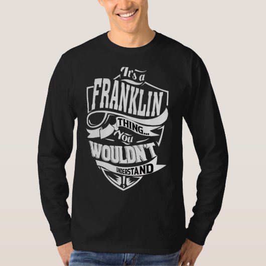 Het is een Franklin ding T-shirt (Voorkant)