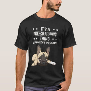Het is een Franse buldog ding citaat franchie T-shirt