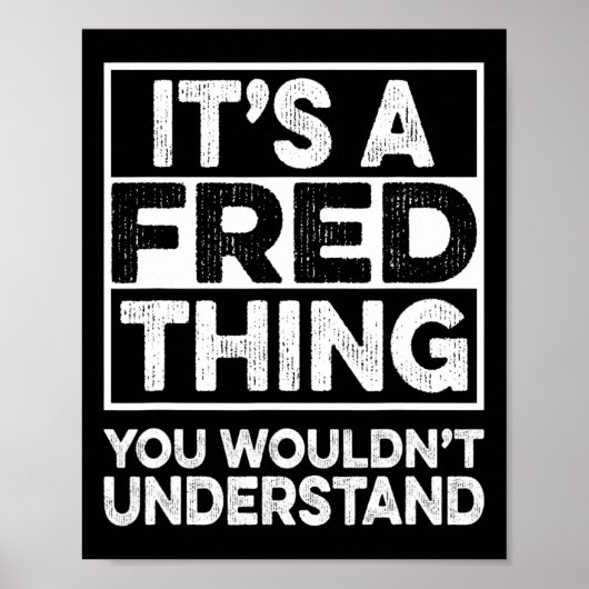 Het is een Fred-ding dat je niet zou begrijpen Fre Poster (Voorkant)