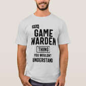 Het is een Game Warden Professional Occupation Job T-shirt (Voorkant)
