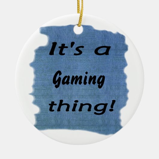 Het is een gaming ding! keramisch ornament (Voorkant)