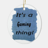 Het is een gaming ding! keramisch ornament (Links)