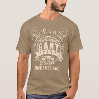 Het is een GANT ding dat je niet begrijpt Gifts Pr T-shirt