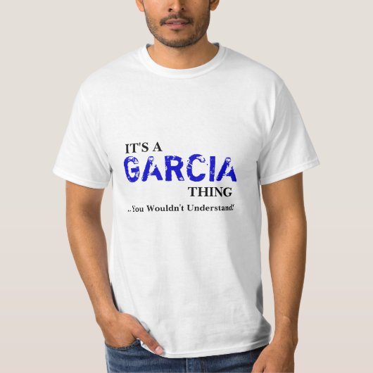 Het is een GARCIA ding... je zou het niet begrijpe T-shirt (Voorkant)