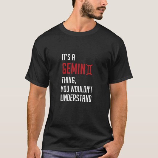 Het is een Gemini ding, je zou het niet begrijpen T-shirt (Voorkant)