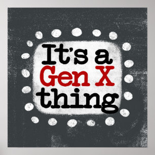Het is een Gen X Thing Poster Wall Art
