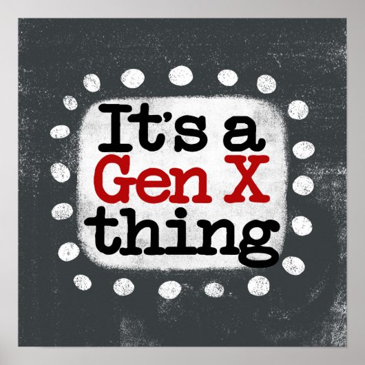 Het is een Gen X Thing Poster Wall Art (Voorkant)