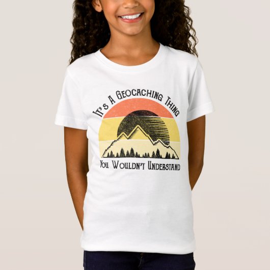 Het is een geocaching ding - je zou het niet begri t-shirt (Voorkant)