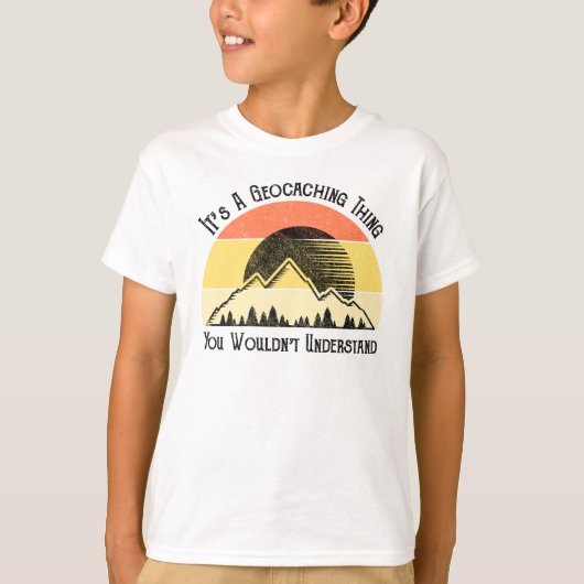 Het is een geocaching ding - je zou het niet begri t-shirt (Voorkant)