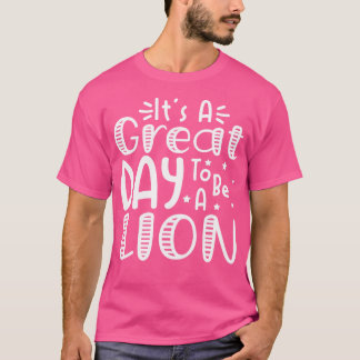 Het is een geweldige dag om een Lion School Quote  T-shirt