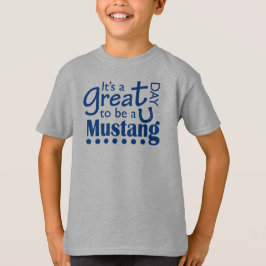 Het is een geweldige dag om een Mustang kinder T-S T-shirt