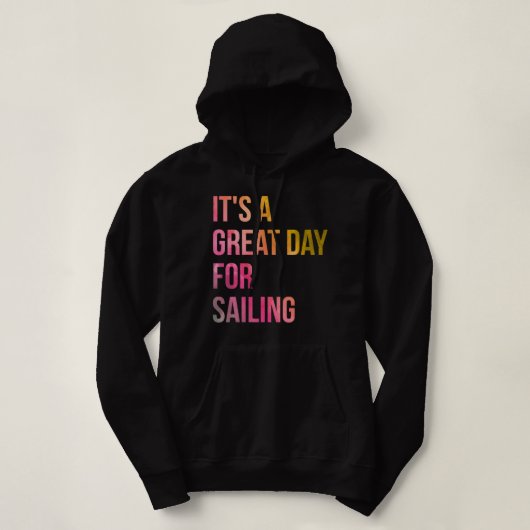 Het is een geweldige dag om in Waterverf te zeilen Hoodie (Design voorkant)
