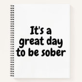 Het is een geweldige dag om nuchter te zijn - Sobr Notitieboek (Voorkant)