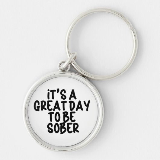 Het is een geweldige dag om nuchter te zijn - Sobr Sleutelhanger (Voorkant)