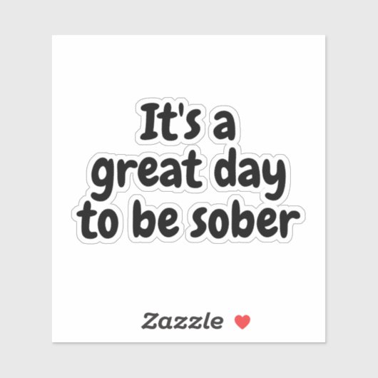 Het is een geweldige dag om nuchter te zijn - Sobr Sticker (Vel)