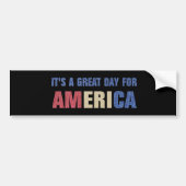 Het is een geweldige dag voor Amerika Bumpersticker (Voorkant)