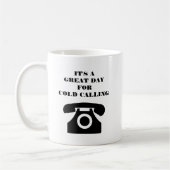 Het is een geweldige dag voor cold calling verkoop koffiemok (Links)