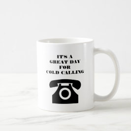 Het is een geweldige dag voor cold calling verkoop koffiemok
