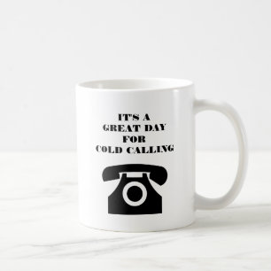 Het is een geweldige dag voor cold calling verkoop koffiemok
