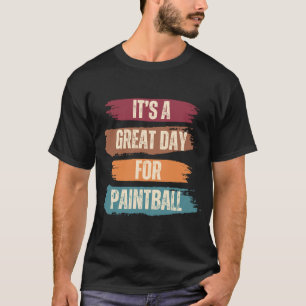 Het is een geweldige dag voor paintball t-shirt