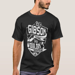 Het is een GIBSON ding, je zou het niet begrijpen T-shirt