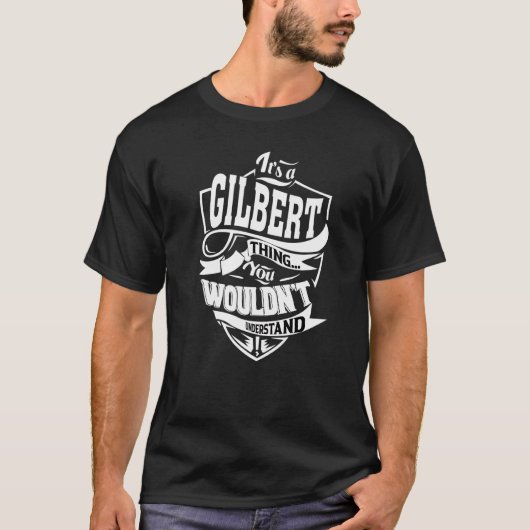 Het is een Gilbert Thing T-shirt (Voorkant)
