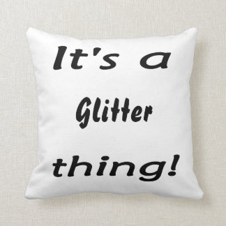 Het is een glitter ding! kussen
