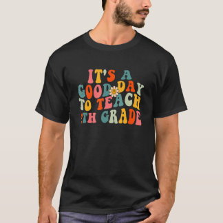 Het is een goede dag om 4e klas leraar vierde te o t-shirt
