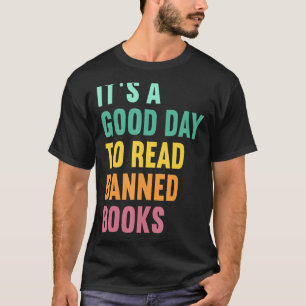 Het is een goede dag om boeken met verboden boekje t-shirt