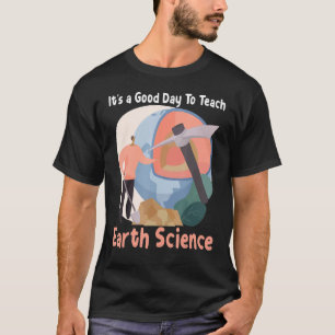 Het is een goede dag om de aardwetenschappen te le t-shirt