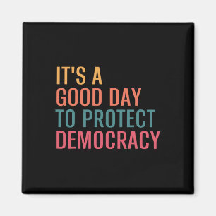 Het is een goede dag om de democratie te bescherme magneet