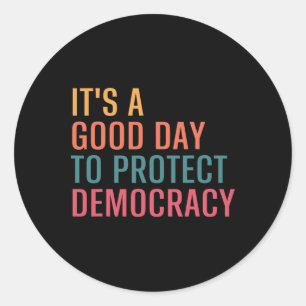 Het is een goede dag om de democratie te bescherme ronde sticker
