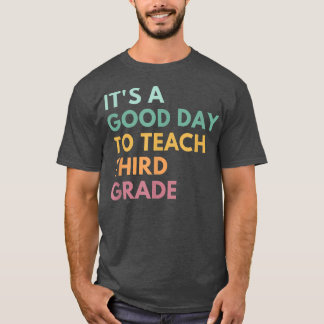 Het is een goede dag om de derde klas T-Shirt te l