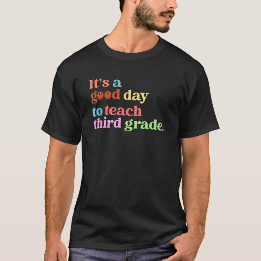 Het is een goede dag om de derde klas van de derde t-shirt (Voorkant)