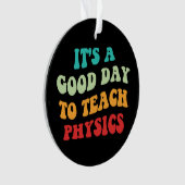 Het is een goede dag om de natuurkunde te leren ornament (voorkant)