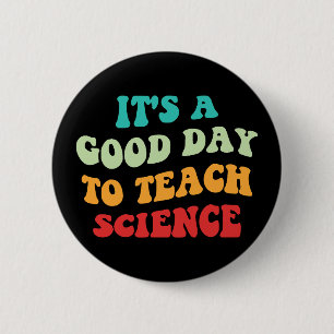Het is een goede dag om de wetenschap te leren ronde button 5,7 cm